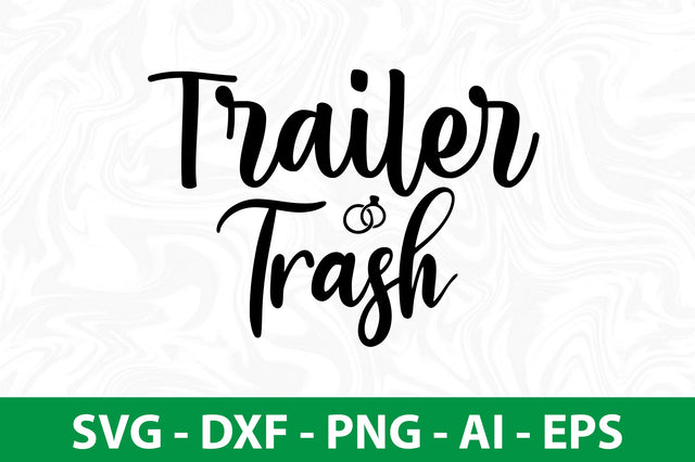 Trailer Trash svg SVG nirmal108roy 