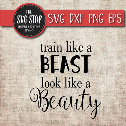 Train Like A Beast Look Like A Beauty - Fitness Svg SVG The SVG Stop 
