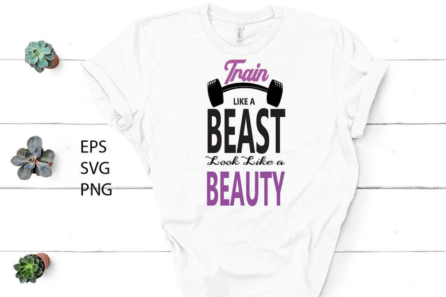 Train like a beast look like a beauty,Workout quotes, gym SVG Paper Switch 