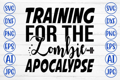 Training For The Zombie Apocalypse SVG Cut File SVG Syaman 