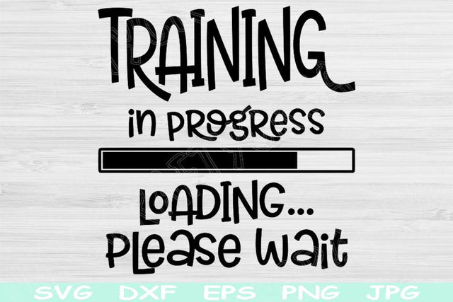 Training In Progress Loading Please Wait Svg, Funny Workout Svg, Fitness Svg Files for Cricut, Gym Svg Cut Files Silhouette, Work Out Svg SVG TiffsCraftyCreations 