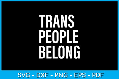 Trans People Belong Pride Month SVG PNG PDF Cut File SVG Creativedesigntee 
