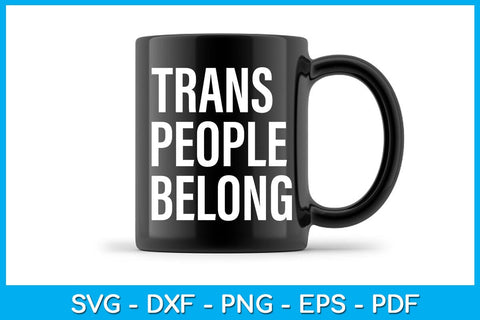 Trans People Belong Pride Month SVG PNG PDF Cut File SVG Creativedesigntee 