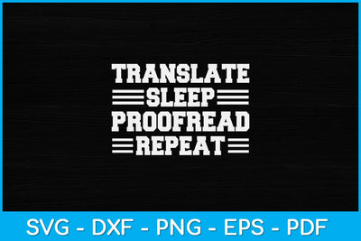 Translate Sleep Proofread Repeat Language Translator Svg Design SVG artprintfile 