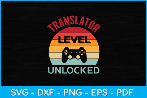 Translator Level Unlocked Gamer Svg Design SVG artprintfile 