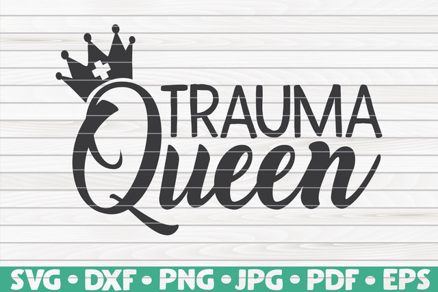 Trauma queen SVG | Nurse quote SVG HQDigitalArt 