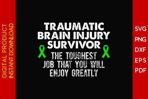 Traumatic Brain Injury Survivor The Toughest Job That You Will Enjoy Greatly SVG PNG PDF Cut File SVG Creativedesigntee 
