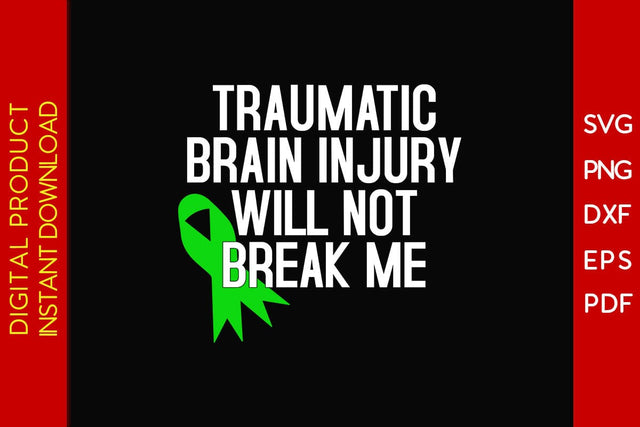 Traumatic Brain Injury Will Not Break Me Brain Day SVG PNG PDF Cut File SVG Creativedesigntee 