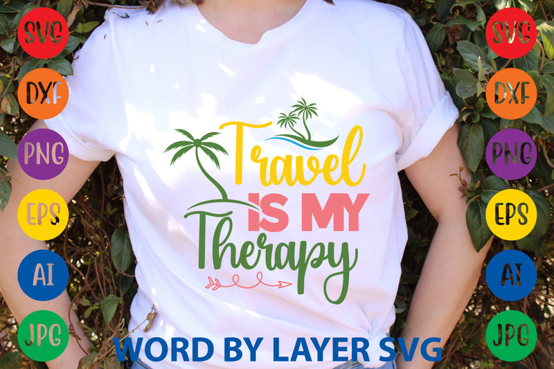 Travel Is My Therapy, Summer SVG SVG Rafiqul20606 