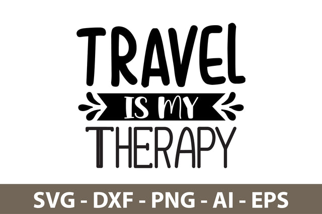 Travel is My Therapy svg SVG nirmal108roy 