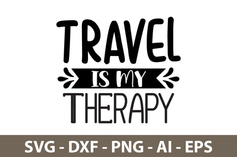 Travel is My Therapy svg SVG nirmal108roy 