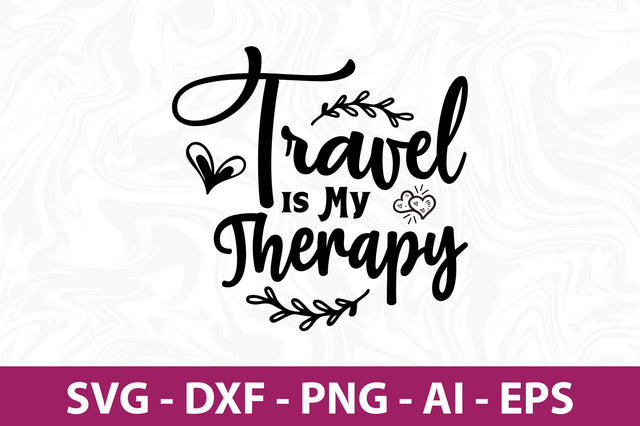 Travel is My Therapy-svg SVG nirmal108roy 
