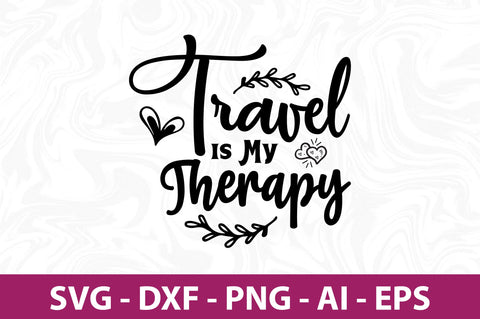 Travel is My Therapy-svg SVG nirmal108roy 