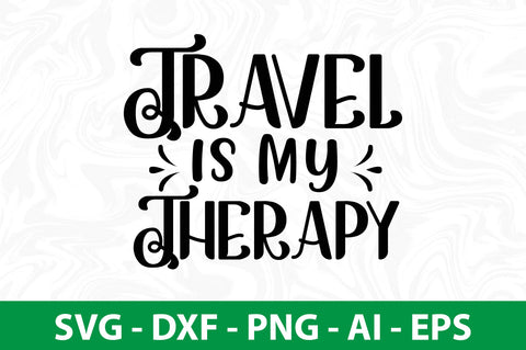 Travel is My Therapy svg SVG nirmal108roy 