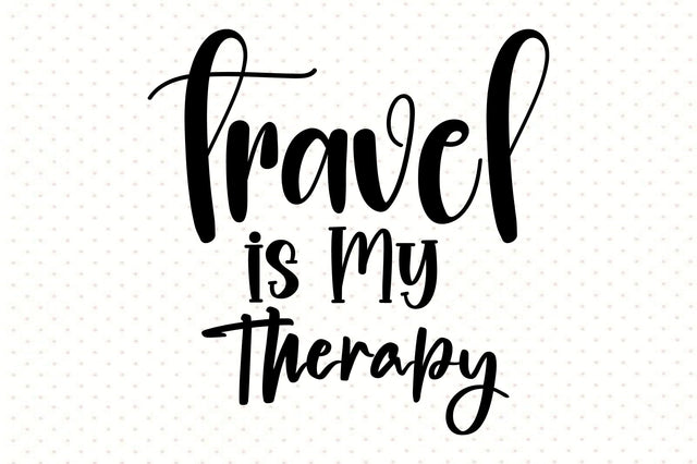 Travel is My Therapy svg SVG orpitasn 