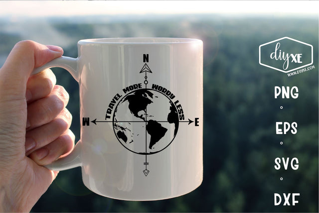 Travel More Worry Less SVG DIYxe Designs 