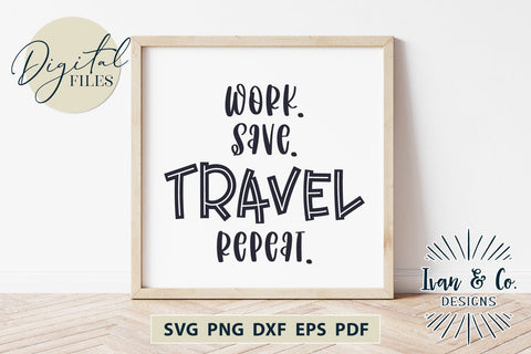 Travel SVG Files, Work Save Travel Repeat Svg, Cricut Svg, Silhouette Designs, Digital Cut Files, DXF PNG (1547217075) SVG Ivan & Co. Designs 