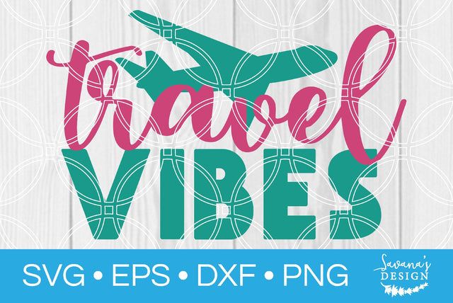 Travel Vibes SVG SavanasDesign 
