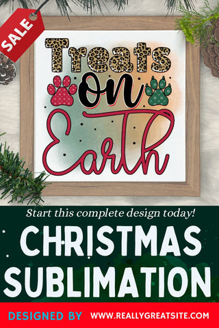 Treats on earth Sublimation PNG, Sublimation Christmas Dog Design Sublimation Regulrcrative 
