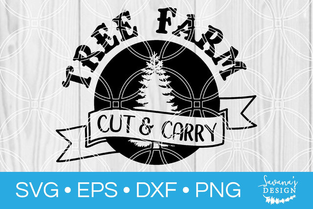 Tree Farm Cut and Carry SVG SavanasDesign 