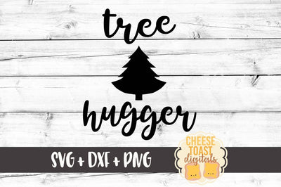 Tree Hugger SVG Cheese Toast Digitals 
