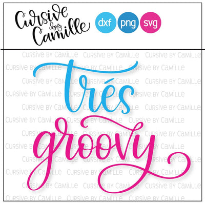 Trés Groovy Hand Lettered Cut file SVG Cursive by Camille 