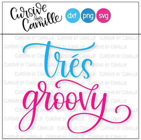 Trés Groovy Hand Lettered Cut file SVG Cursive by Camille 