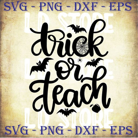 Trick or Teach (1) - Halloween SVG PNG DXF EPS Cut Files SVG Artstoredigital 