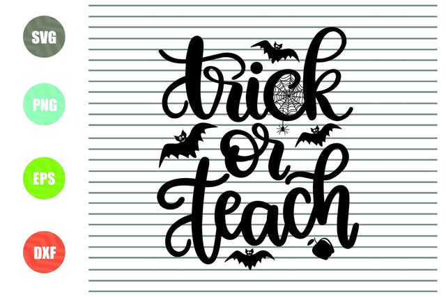 Trick or Teach (1) - Halloween SVG PNG DXF EPS Cut Files SVG Artstoredigital 
