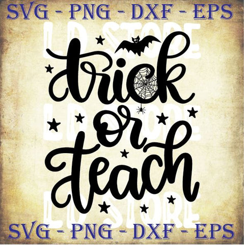 Trick or Teach (2) - Halloween SVG PNG DXF EPS Cut Files SVG Artstoredigital 