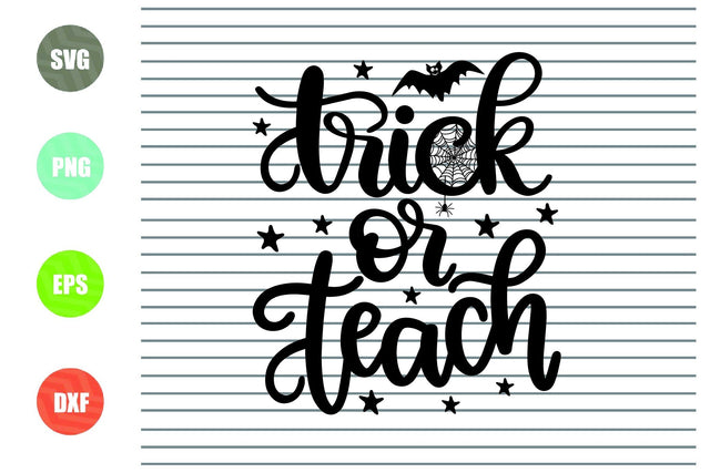Trick or Teach (2) - Halloween SVG PNG DXF EPS Cut Files SVG Artstoredigital 