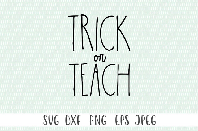 Trick Or Teach Funny Halloween Teacher SVG SVG Simply Cutz 