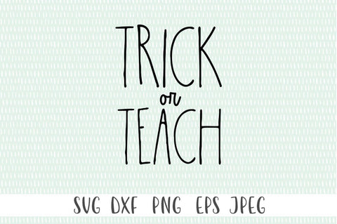 Trick Or Teach Funny Halloween Teacher SVG SVG Simply Cutz 
