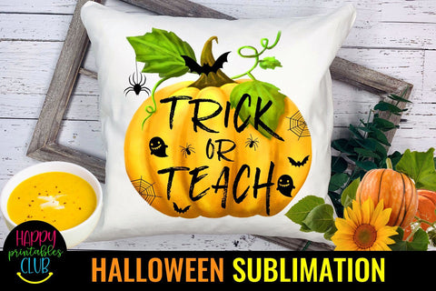 Trick or Teach Halloween Sublimation Teachers -Halloween PNG Sublimation Happy Printables Club 