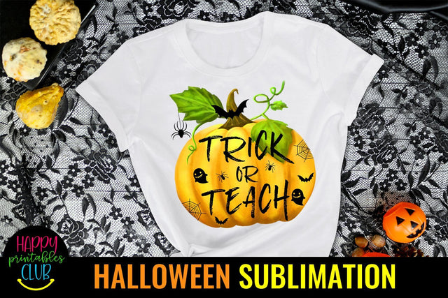Trick or Teach Halloween Sublimation Teachers -Halloween PNG Sublimation Happy Printables Club 