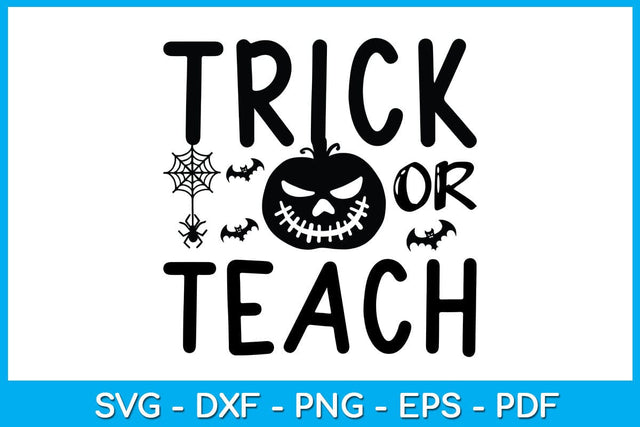 Trick Or Teach Halloween SVG PNG PDF Cut File SVG Creativedesigntee 