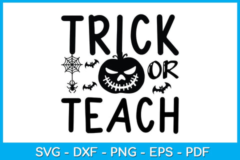 Trick Or Teach Halloween SVG PNG PDF Cut File SVG Creativedesigntee 