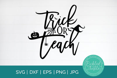 Trick Or Teach Halloween SVG SVG Pickled Thistle Creative 