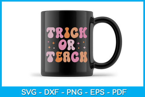 Trick Or Teach Halloween Teacher Life SVG PNG PDF Cut File SVG Creativedesigntee 