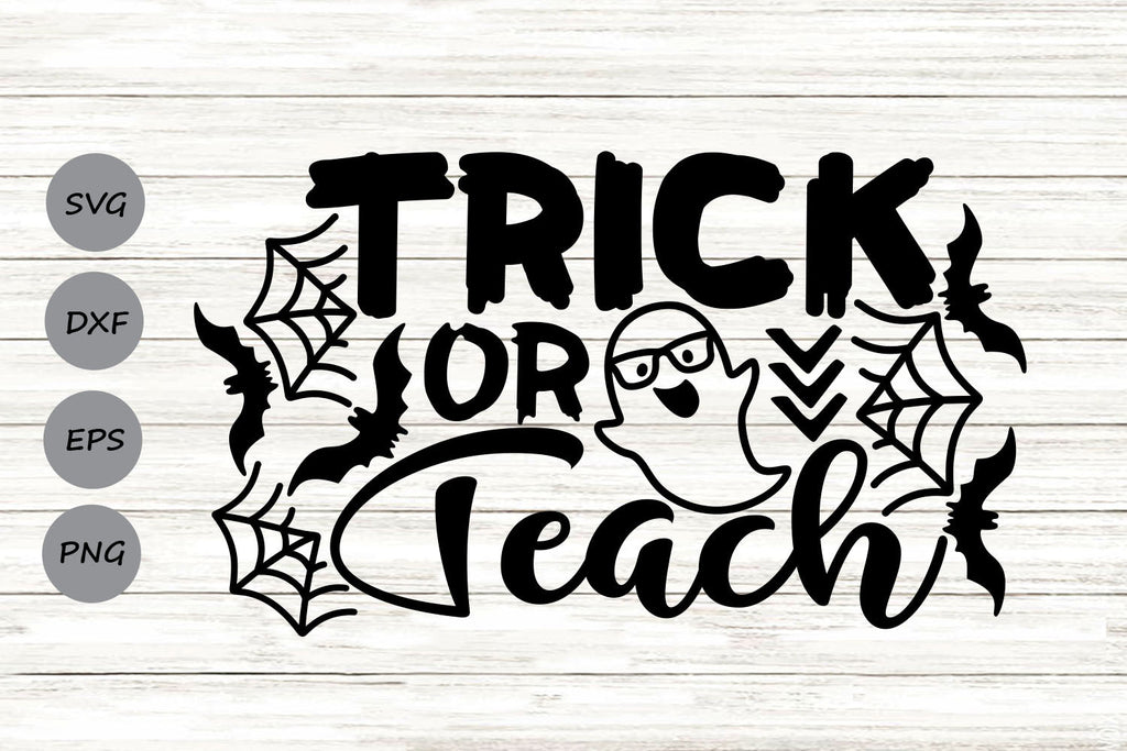 Trick or Teach| Teacher Halloween SVG Cutting Files. - So Fontsy