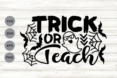 Trick or Teach| Teacher Halloween SVG Cutting Files. SVG CosmosFineArt 