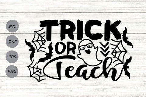 Trick or Teach| Teacher Halloween SVG Cutting Files. SVG CosmosFineArt 