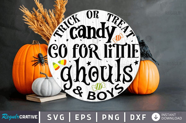 Trick or treat candy co for little ghouls & boys SVG SVG Regulrcrative 