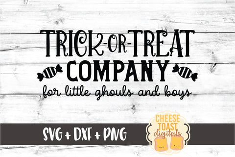 Trick or Treat Company For Little Ghouls and Boys - Halloween Sign SVG PNG DXF Cut Files SVG Cheese Toast Digitals 