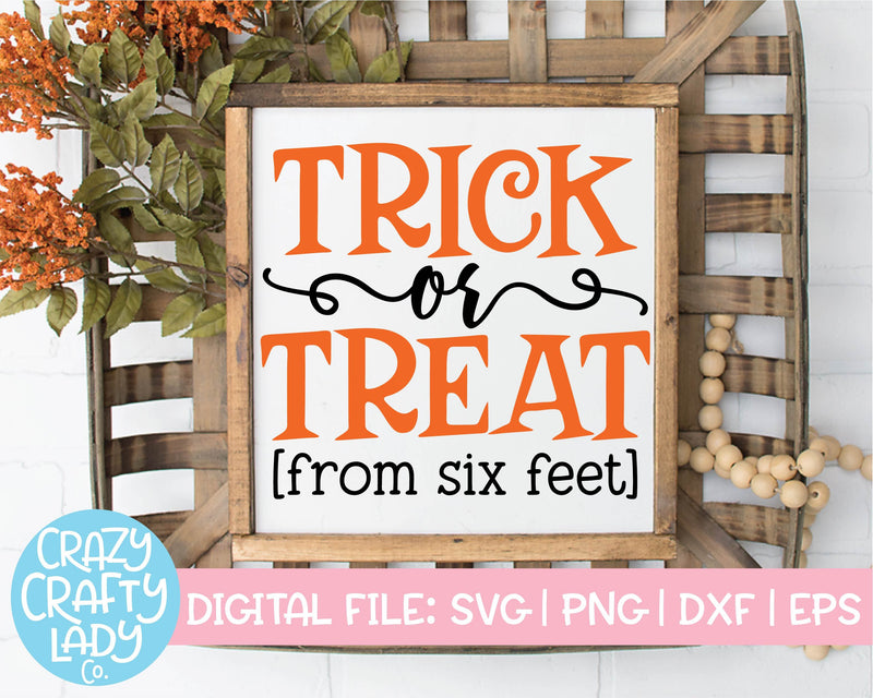 Trick or Treat from Six Feet | Fall | Halloween Quote SVG Cut File Bundle SVG Crazy Crafty Lady Co. 