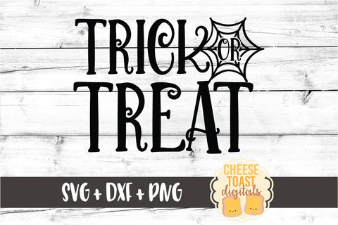 Trick or Treat - Halloween Sign SVG PNG DXF Cut Files SVG Cheese Toast Digitals 