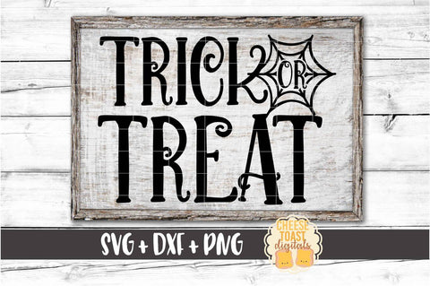 Trick or Treat - Halloween Sign SVG PNG DXF Cut Files SVG Cheese Toast Digitals 