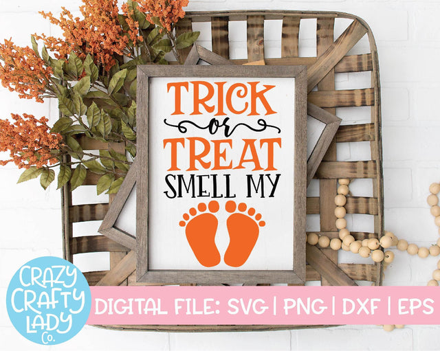 Trick or Treat, Smell My Feet | Halloween SVG Cut File SVG Crazy Crafty Lady Co. 