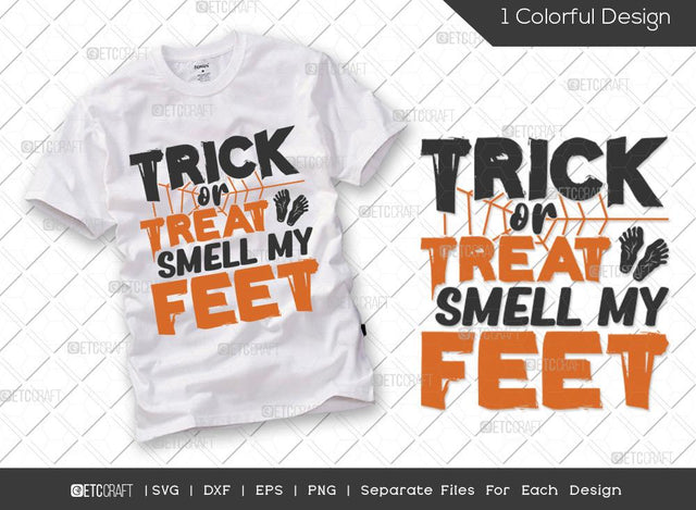 Trick Or Treat Smell My Feet SVG Cut File | Halloween Svg | Boo Svg | Baby Halloween Svg | Feet Svg | Funny Kid Svg | Halloween T-shirt Design SVG ETC Craft 