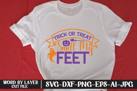 Trick Or Treat Smell My Feet SVG CUT FILE SVG MStudio 